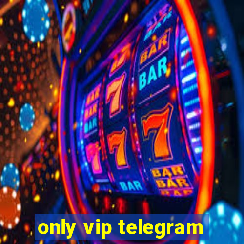 only vip telegram